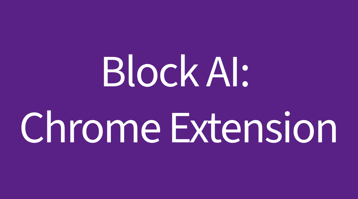 Block AI: Chrome Extension